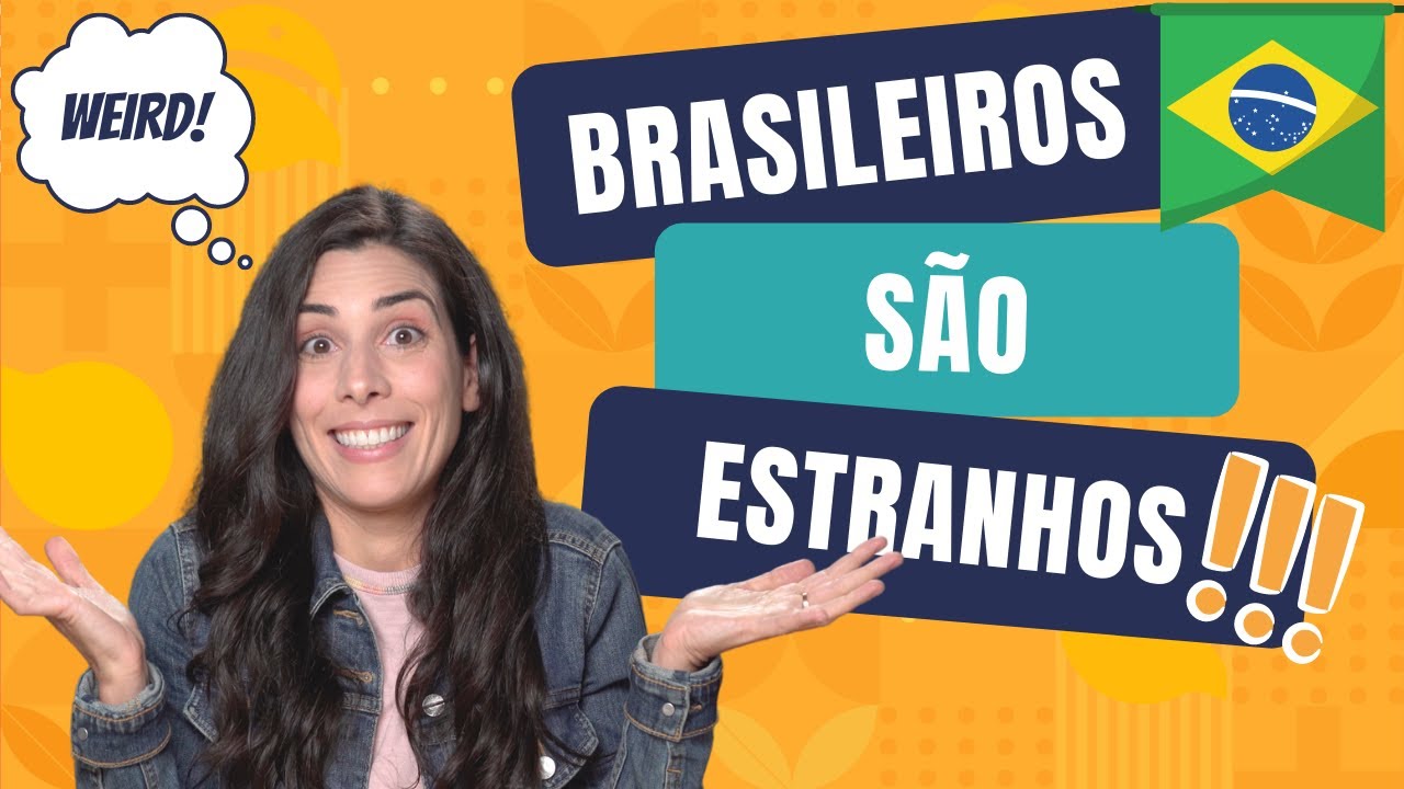 10 weird things about Brazilians