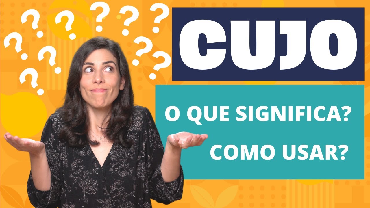 Advanced Portuguese: How to use the word CUJO?