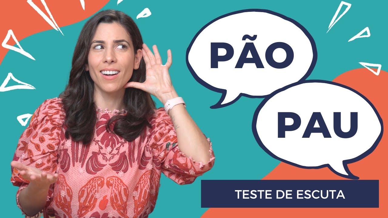 PÃO or PAU? Listening test in Portuguese