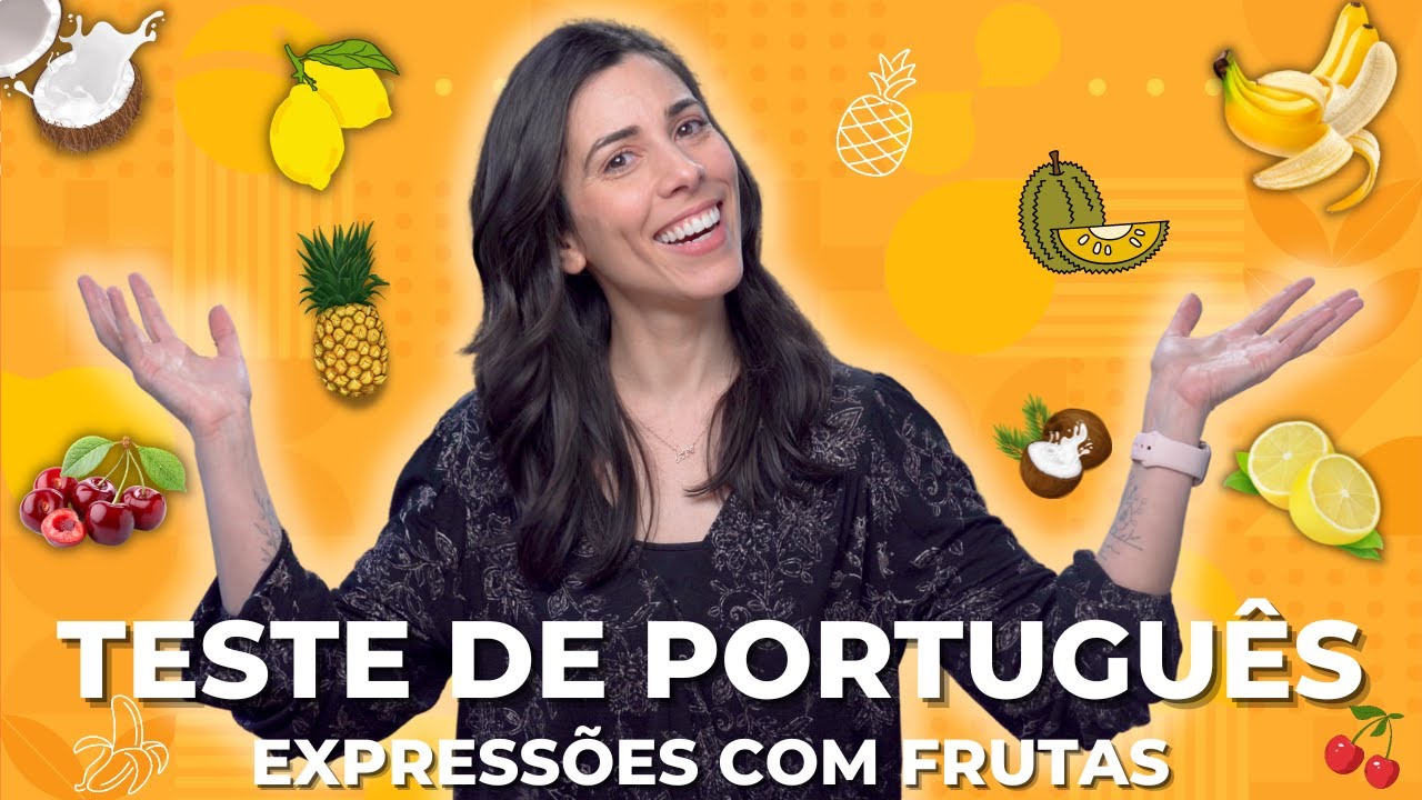 Portuguese Test: Brazilian expressions that use fruits