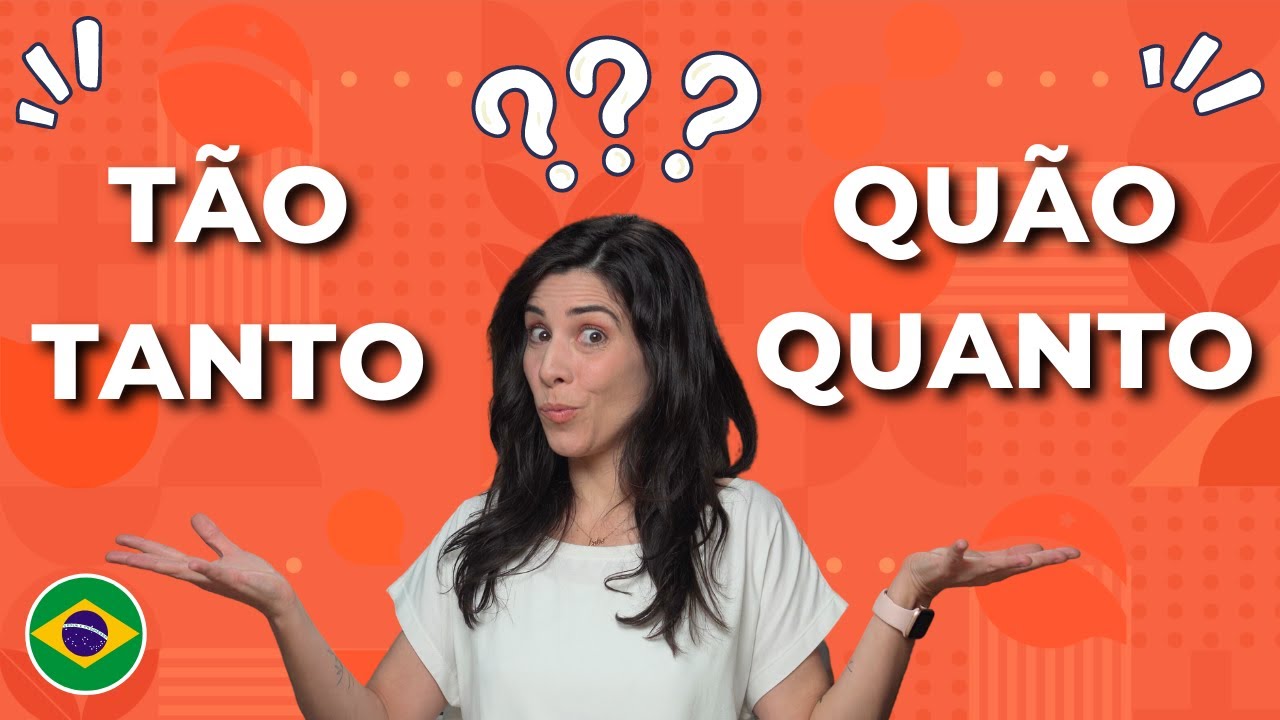 How to use the words Tão, Tanto, Quão and Quanto