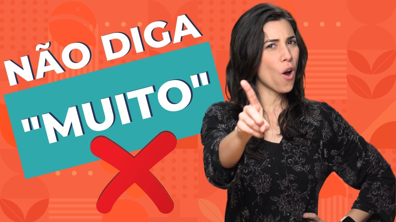 Stop saying “MUITO”! – Improve your Portuguese vocabulary