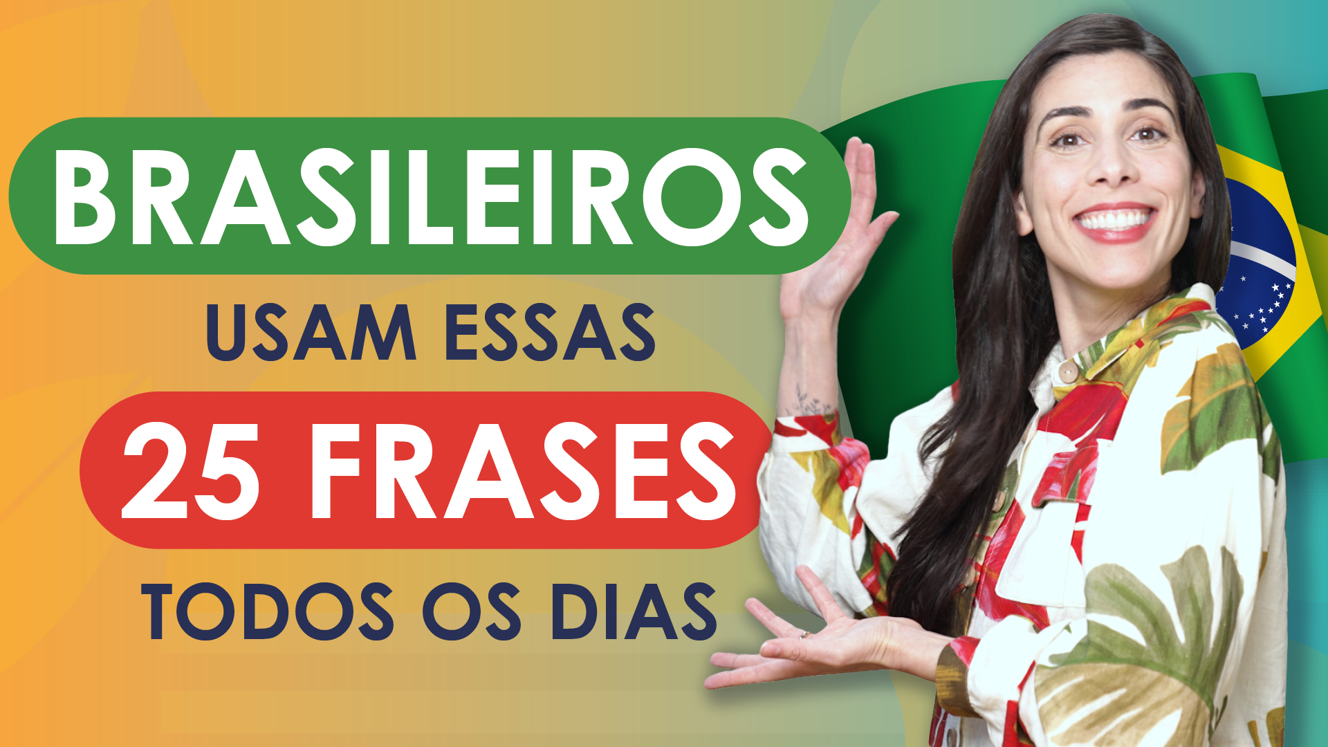 25 Essential Phrases that Brazilian Use Every Day!